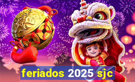 feriados 2025 sjc